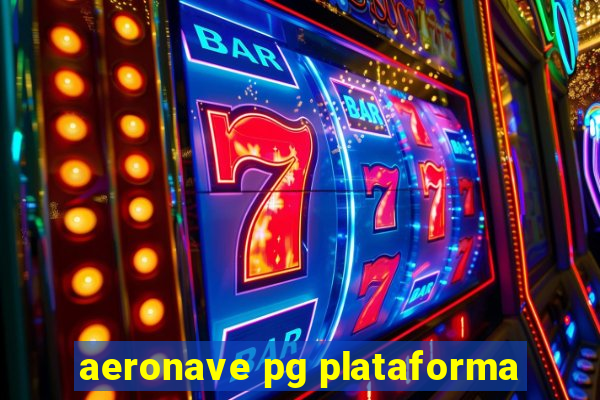 aeronave pg plataforma